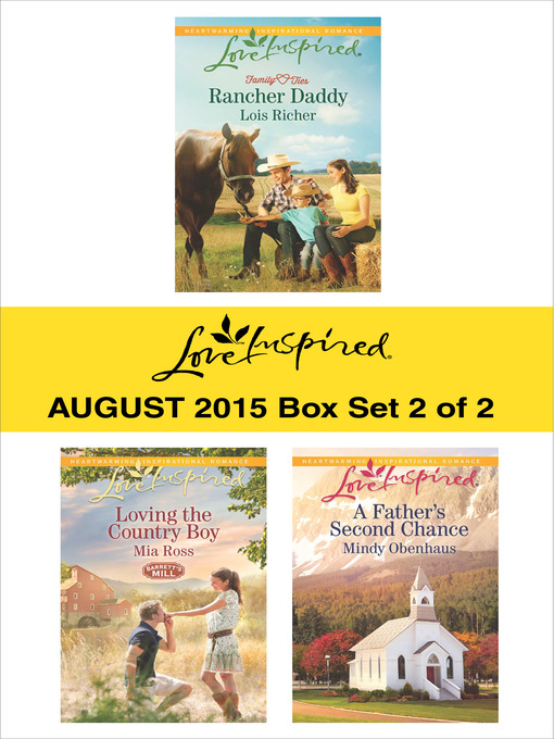 Title details for Love Inspired August 2015 - Box Set 2 of 2: Rancher Daddy\Loving the Country Boy\A Father's Second Chance by Lois Richer - Wait list